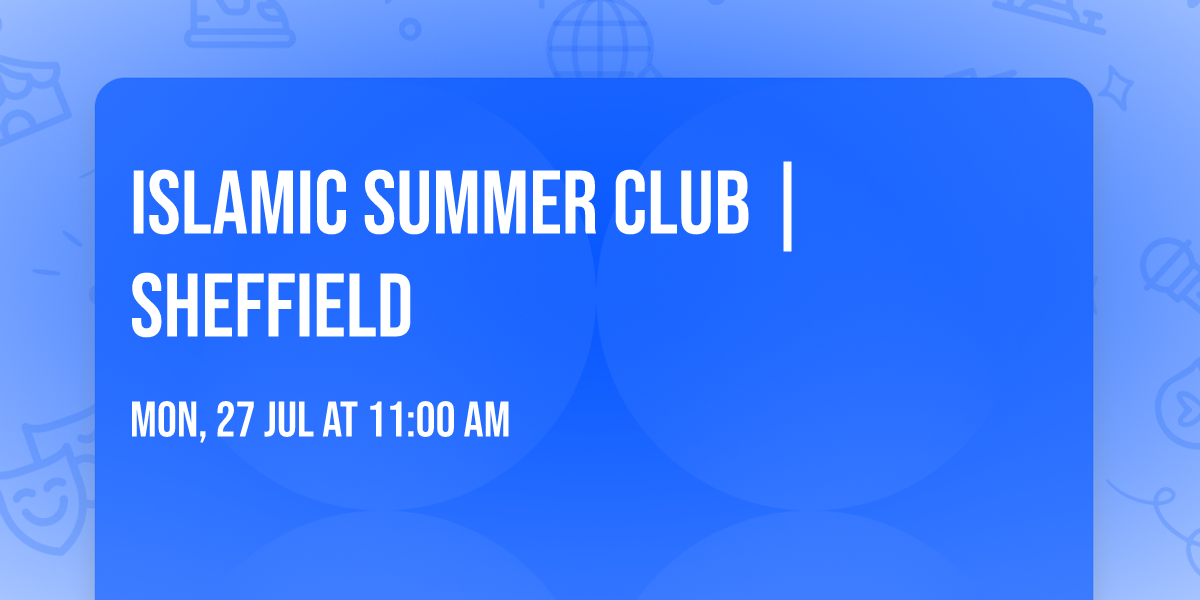 Islamic Summer Club | Sheffield