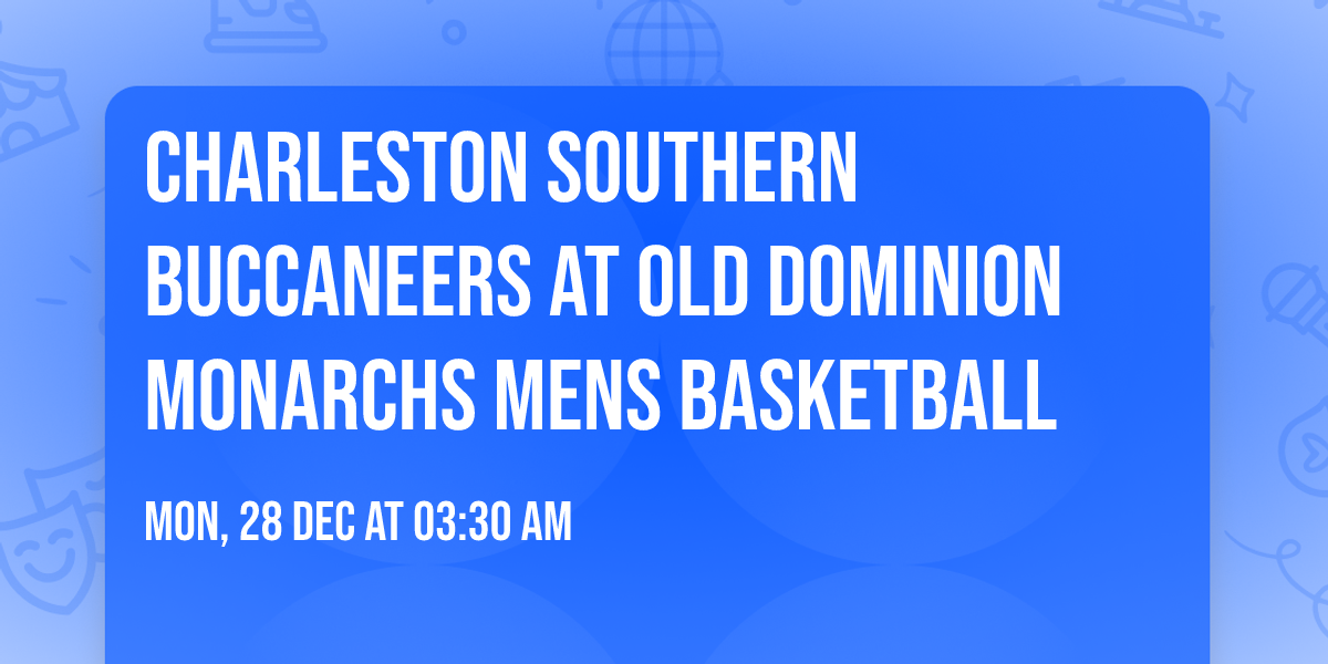 Charleston Southern Buccaneers at Old Dominion Monarchs Mens Basketball