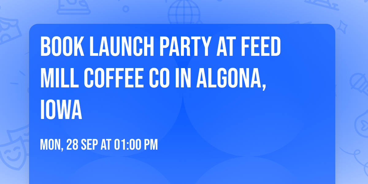 Book Launch Party at Feed Mill Coffee Co In Algona, Iowa