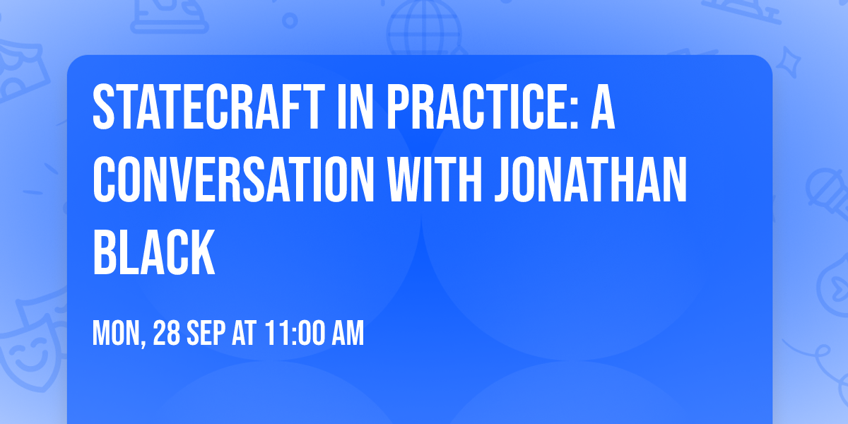 Statecraft in Practice: A Conversation with Jonathan Black