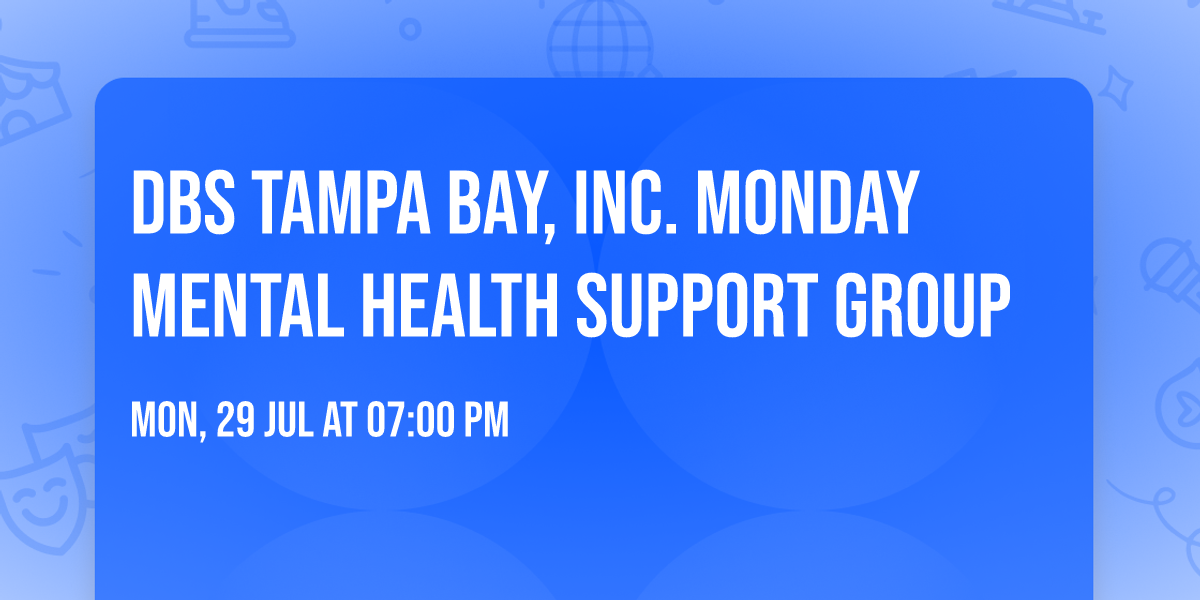DBS Tampa Bay, Inc. Monday Mental Health Support Group