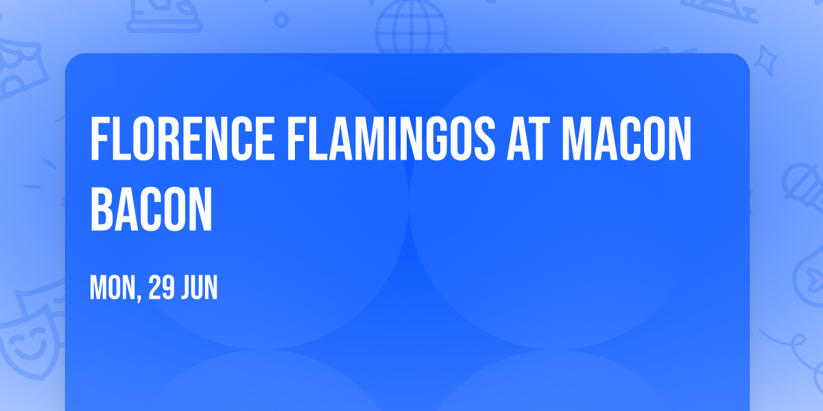 Florence Flamingos at Macon Bacon