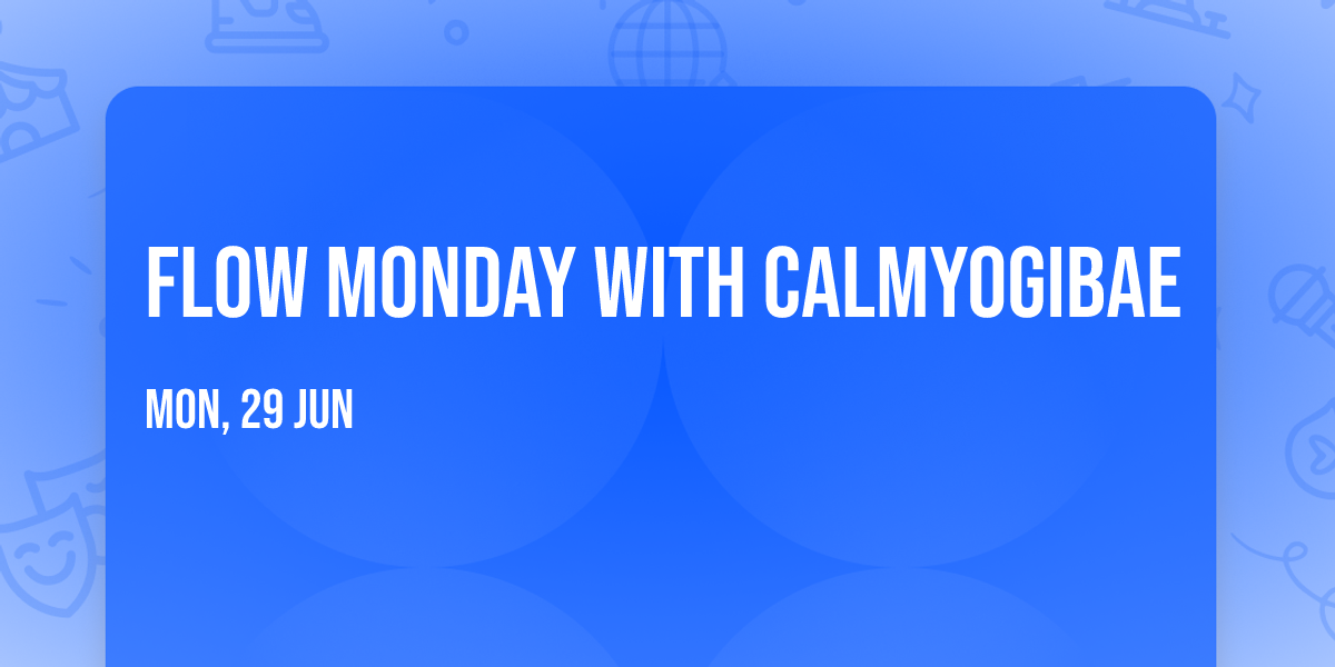 Flow Monday with CalmYogiBae 