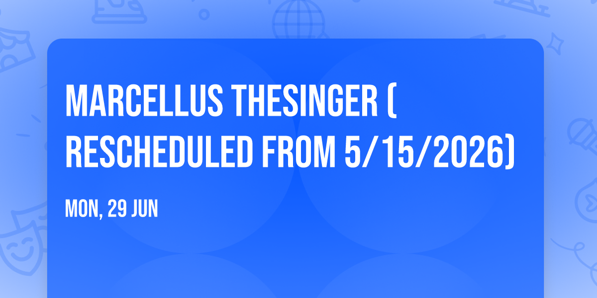 Marcellus TheSinger (Rescheduled from 5\/15\/2026)