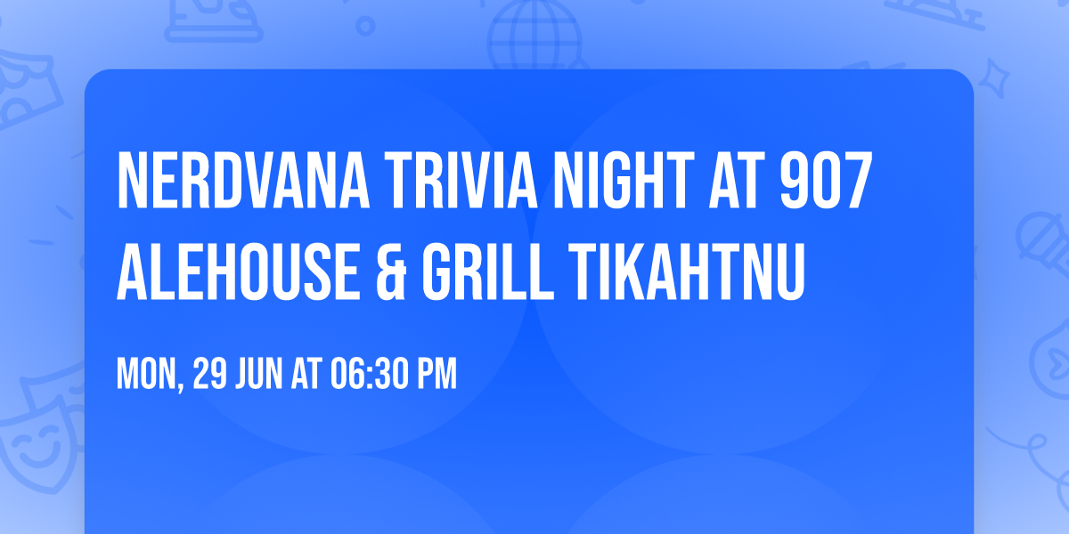 Nerdvana Trivia Night at 907 Alehouse & Grill Tikahtnu