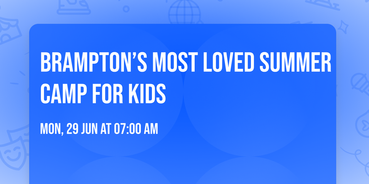 Brampton\u2019s Most Loved Summer Camp for Kids \ud83c\udf08