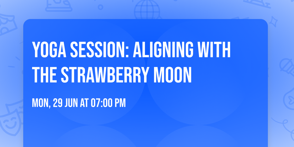 Yoga Session: Aligning with the Strawberry Moon