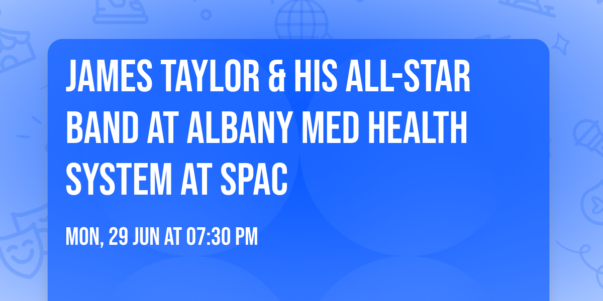 James Taylor & His All-Star Band at Albany Med Health System at SPAC