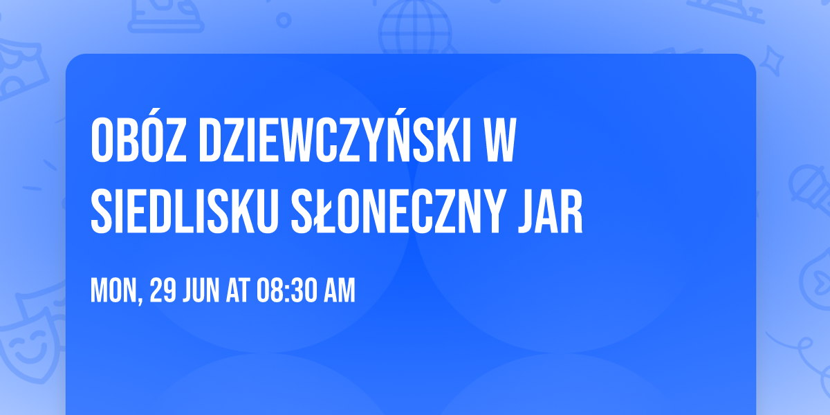 ob\u00f3z dziewczy\u0144ski w Siedlisku S\u0142oneczny Jar