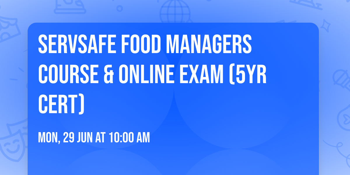   ServSafe Food Managers Course & Online Exam (5yr Cert) 