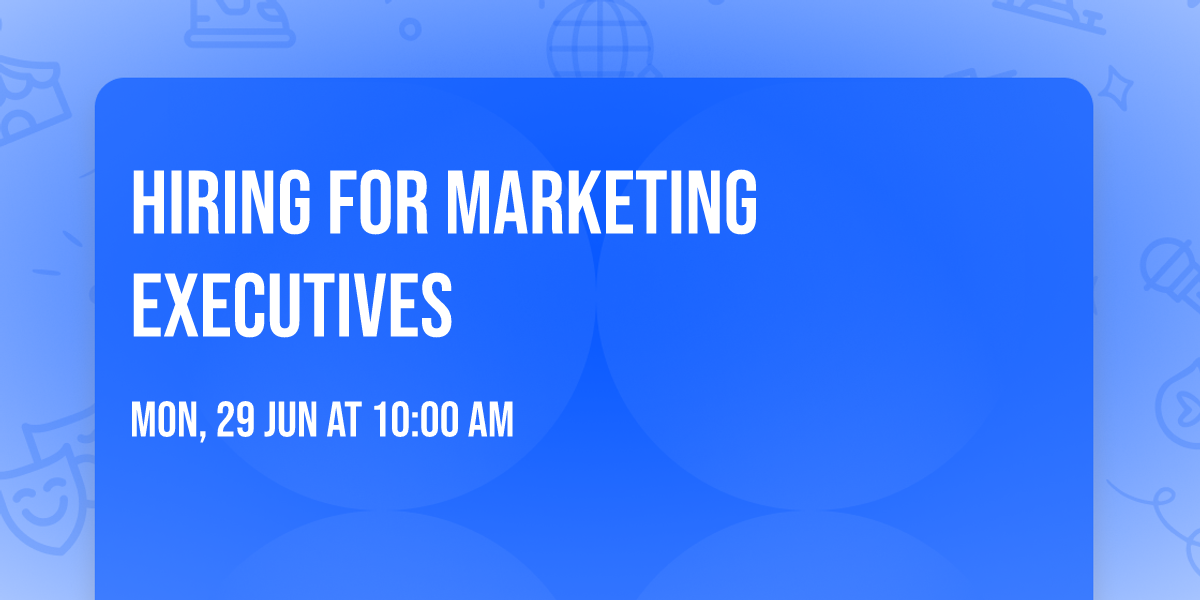 Hiring for Marketing Executives
