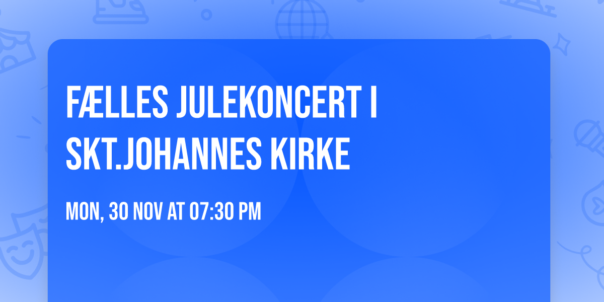 F\u00e6lles Julekoncert i Skt.Johannes Kirke