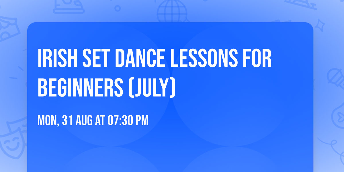 Irish Set Dance Lessons For Beginners (July)