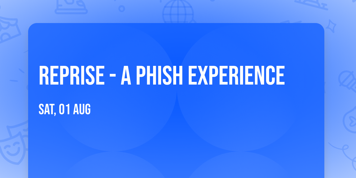 Reprise - A Phish Experience