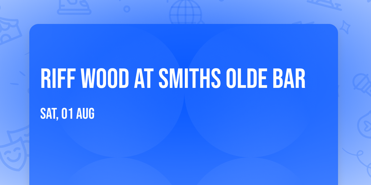 Riff Wood at Smiths Olde Bar