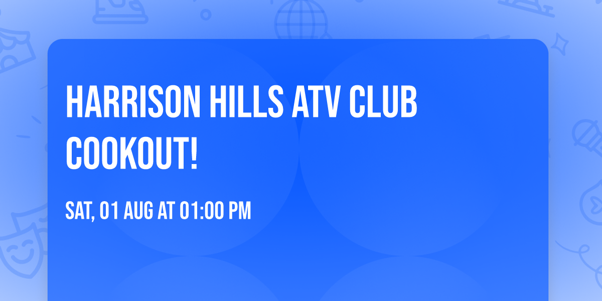 Harrison Hills ATV Club Cookout!