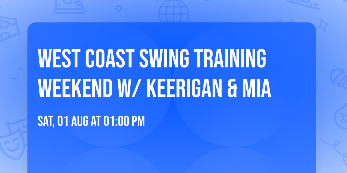 West Coast Swing Training Weekend w\/ Keerigan & Mia