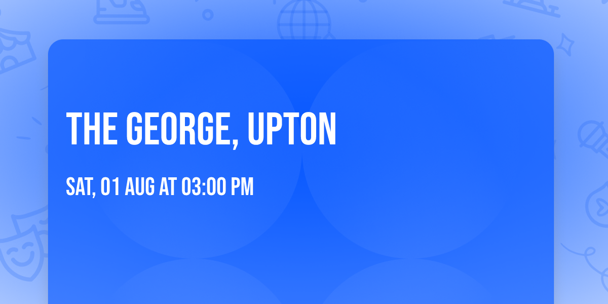 The George, Upton