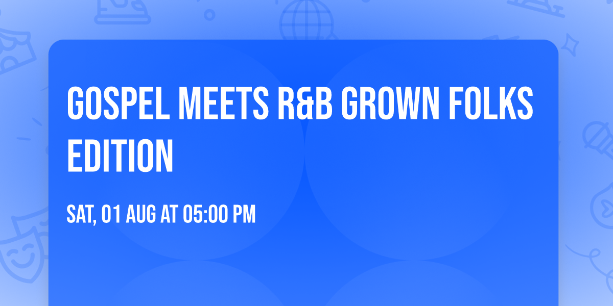Gospel Meets R&B Grown Folks Edition