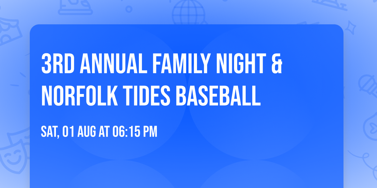 3rd Annual Family Night & Norfolk Tides Baseball