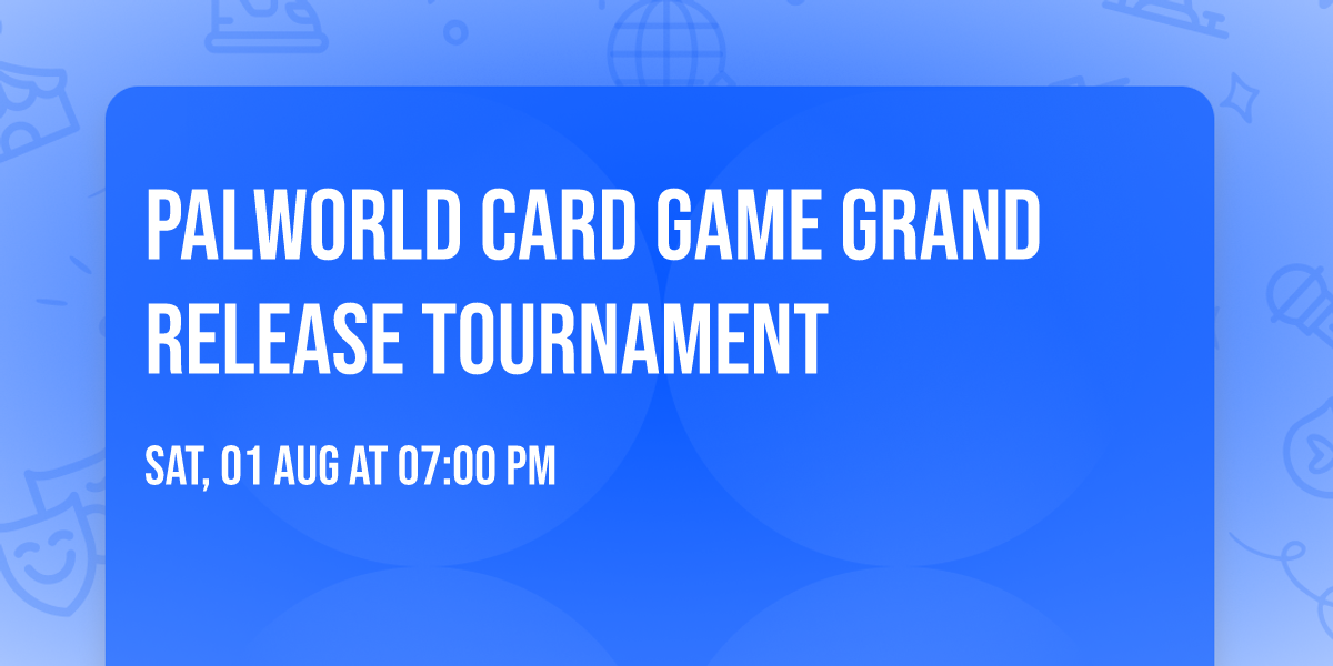 PALWORLD CARD GAME GRAND RELEASE TOURNAMENT