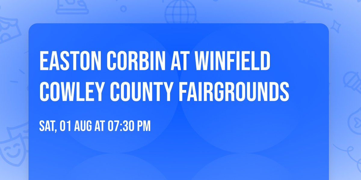 Easton Corbin at Winfield Cowley County Fairgrounds