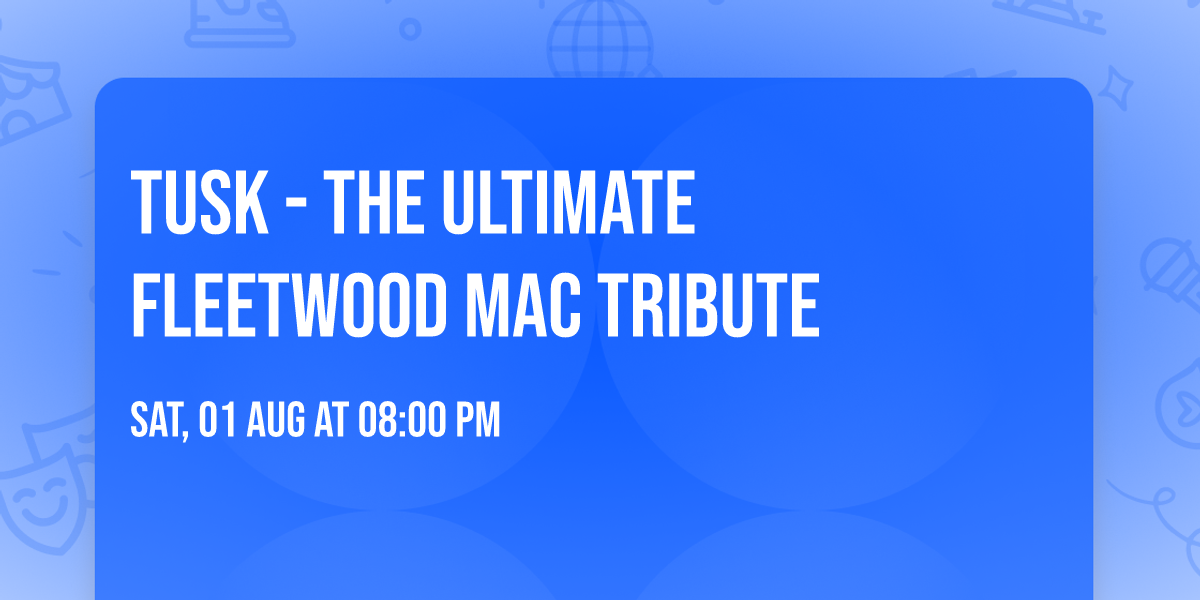 Tusk - The Ultimate Fleetwood Mac Tribute