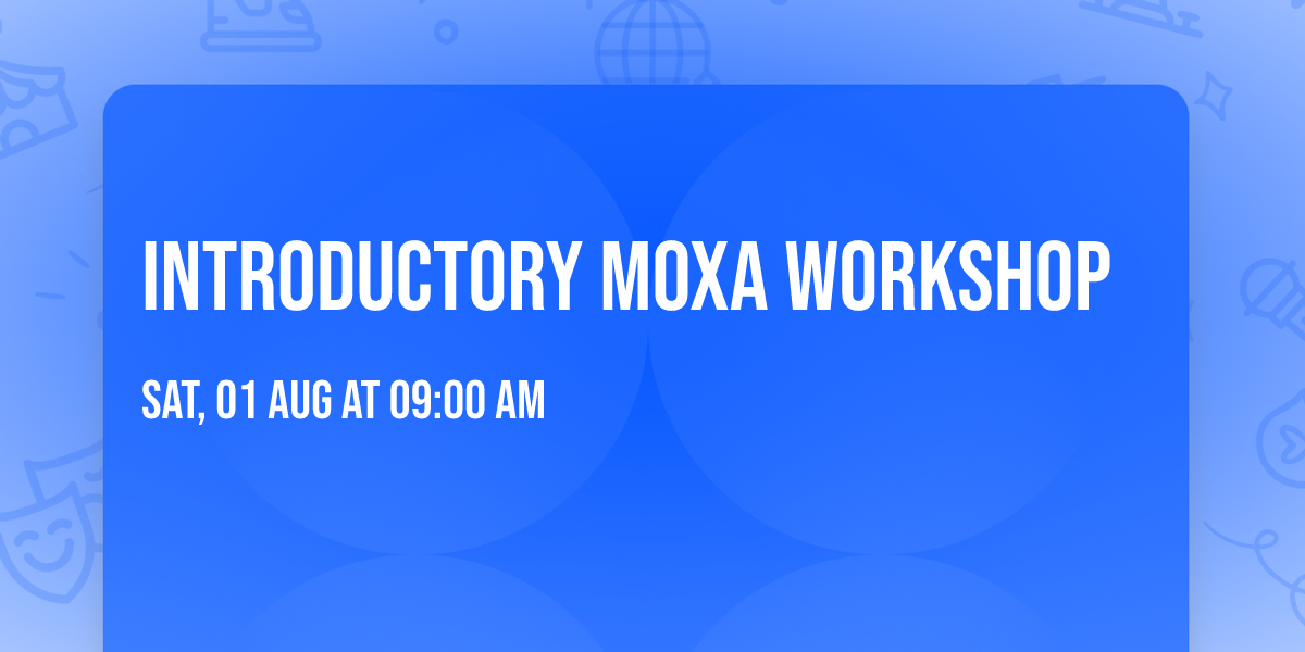 Introductory Moxa Workshop 