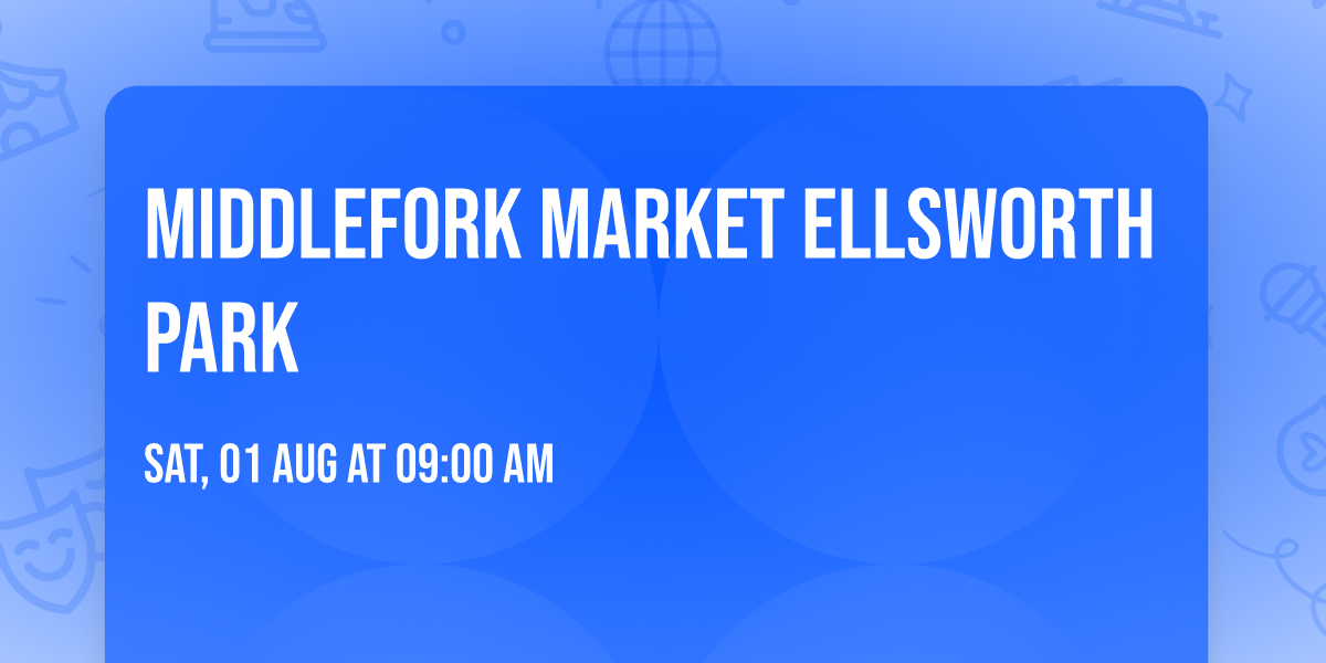 Middlefork Market Ellsworth Park