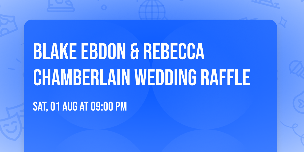 Blake Ebdon & Rebecca Chamberlain Wedding Raffle