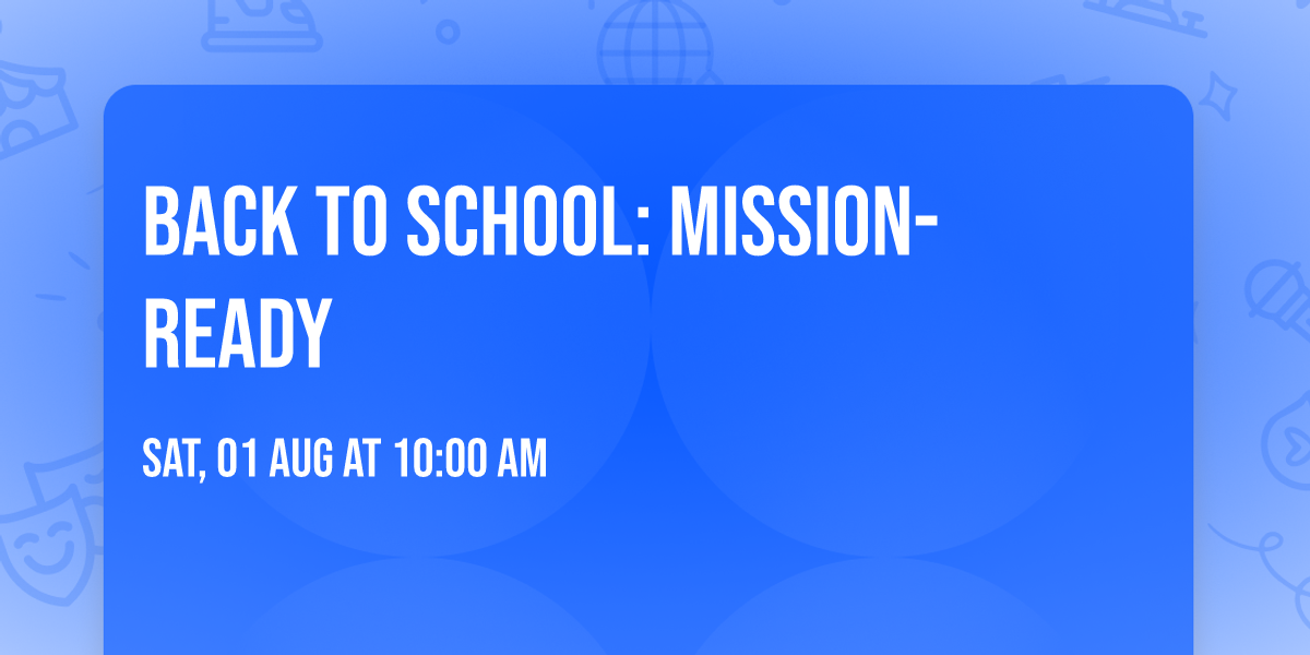 Back To School: Mission-Ready \ud83d\ude80 \ud83c\udf0f \ud83c\udfeb 