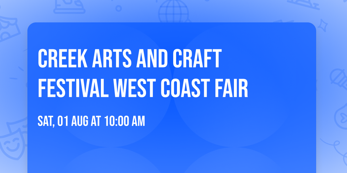 Creek Arts and Craft Festival West Coast Fair