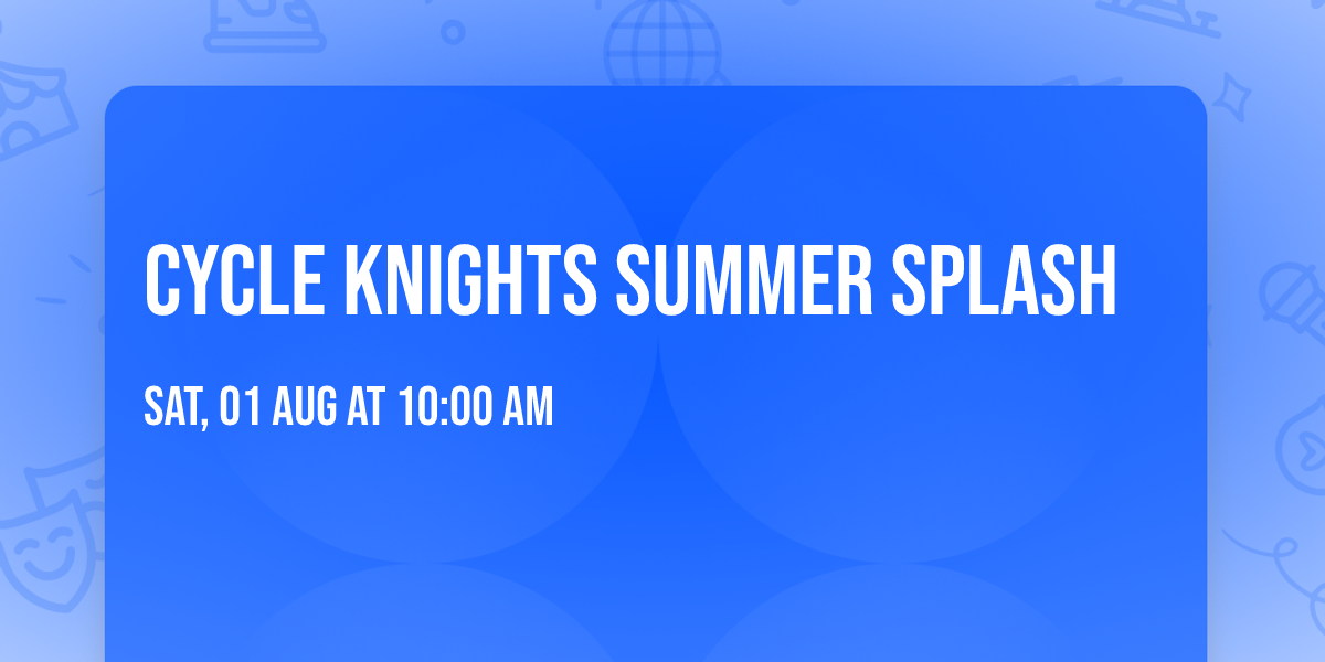 Cycle Knights Summer Splash