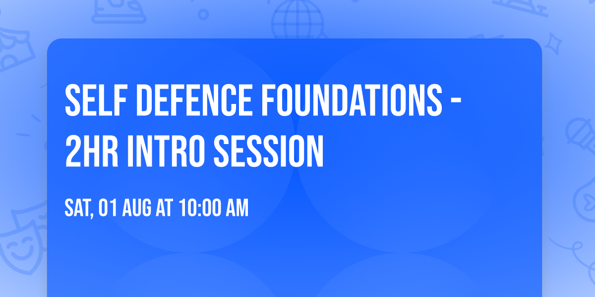 Self Defence Foundations - 2hr Intro Session