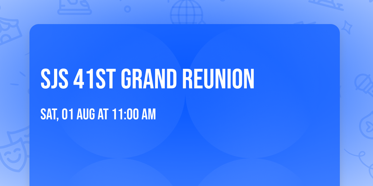 SJS 41st Grand Reunion 