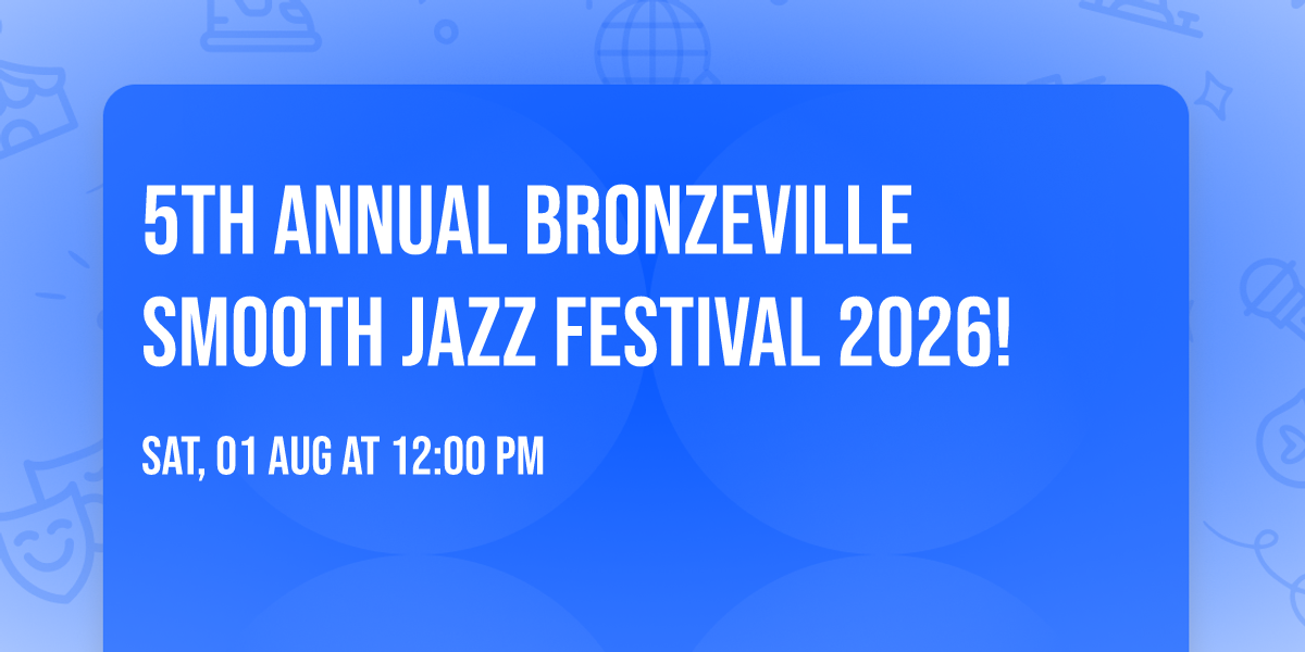 \ud83c\udfb7 5th Annual Bronzeville Smooth Jazz Festival 2026! \ud83c\udfb7