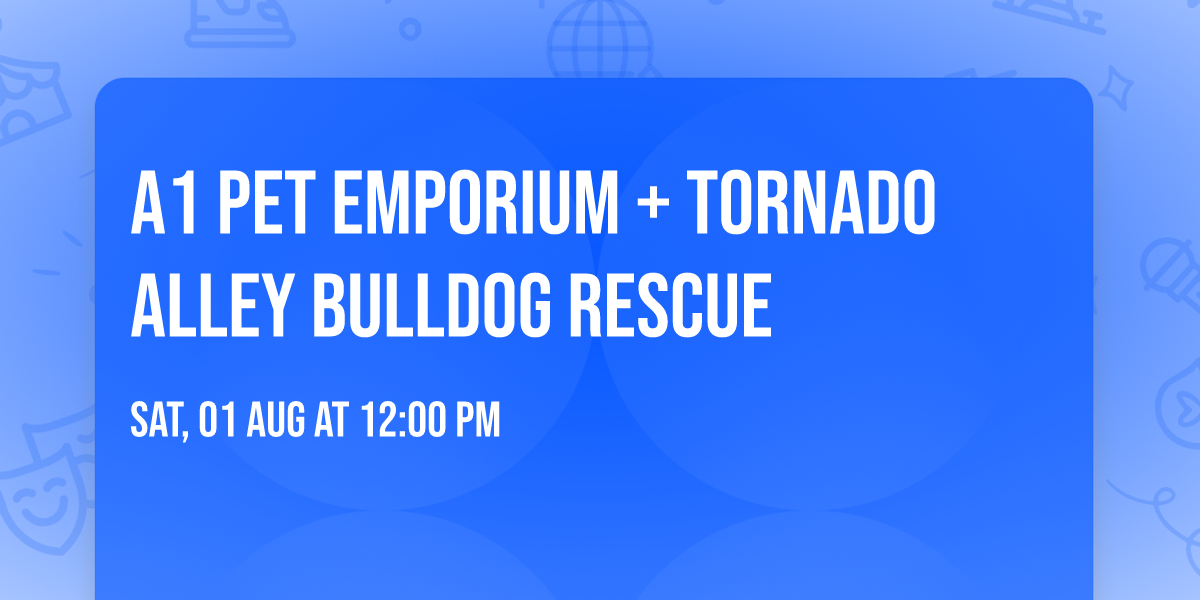 A1 Pet Emporium + Tornado Alley Bulldog Rescue