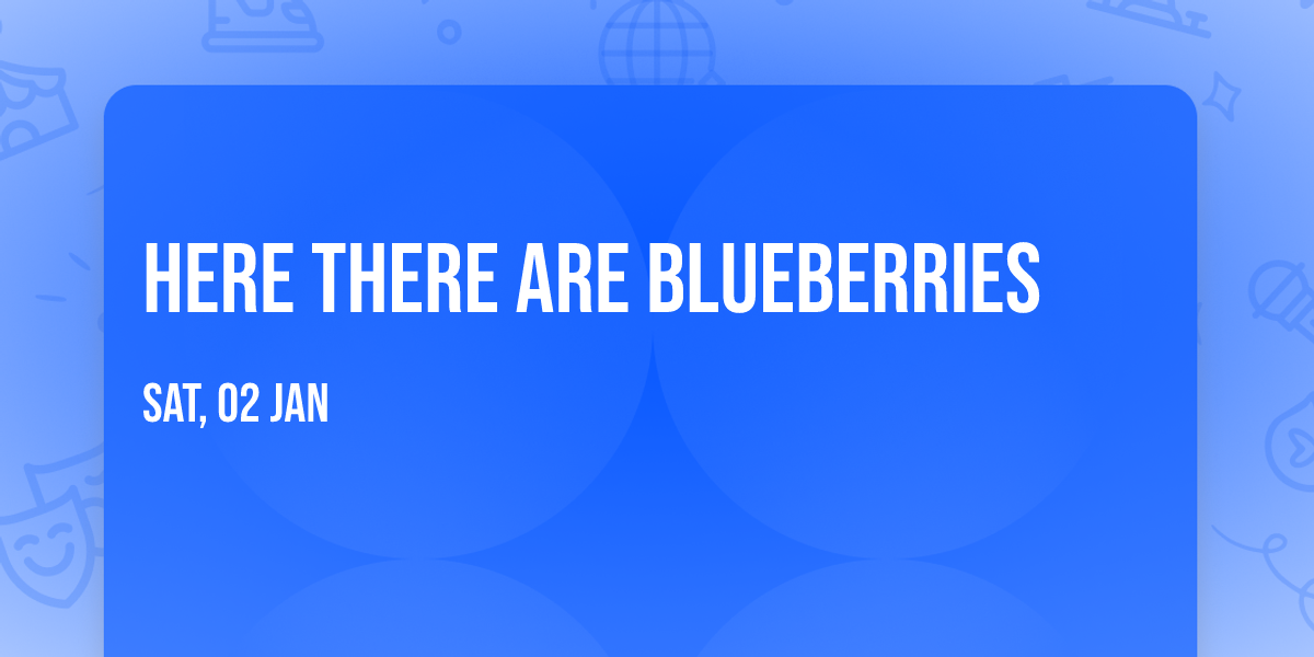 Here There Are Blueberries