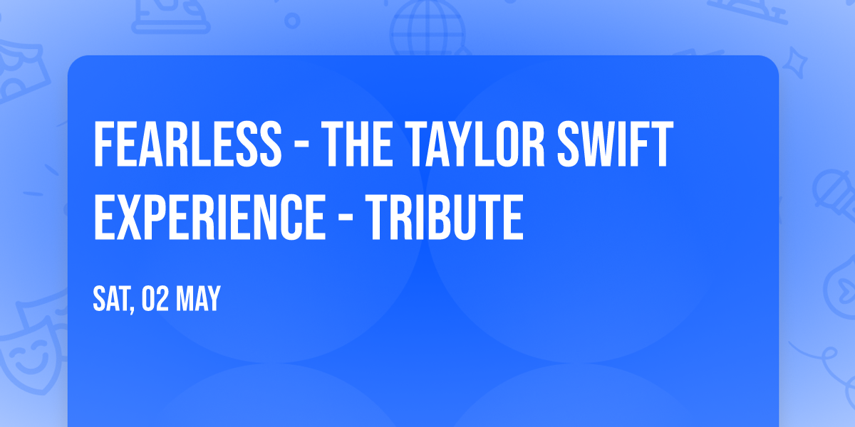 Fearless - The Taylor Swift Experience - Tribute