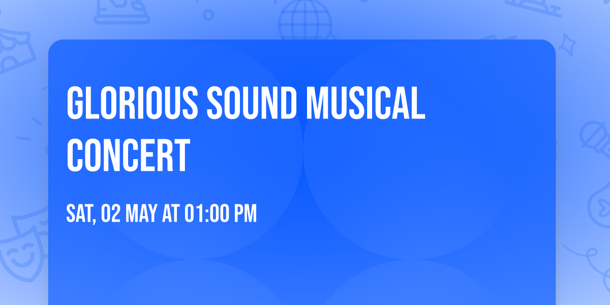 Glorious Sound Musical Concert