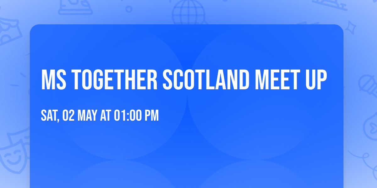 MS Together Scotland meet up