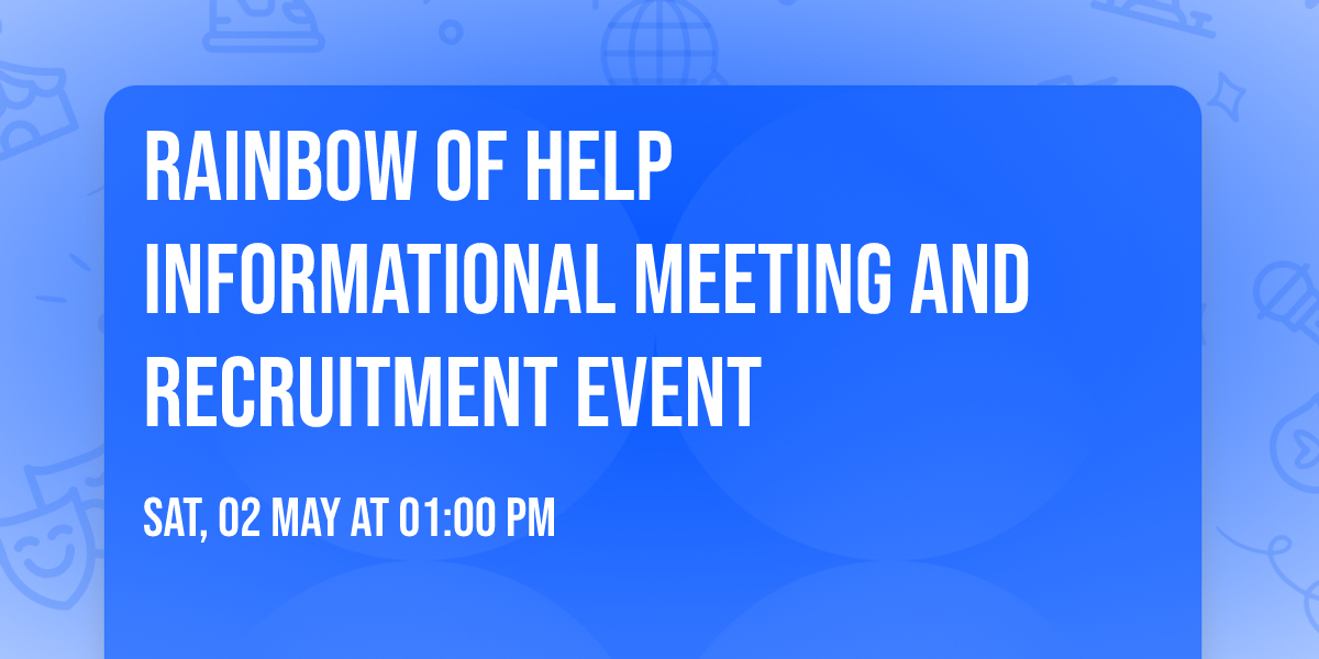 Rainbow of Help Informational Meeting and Recruitment Event