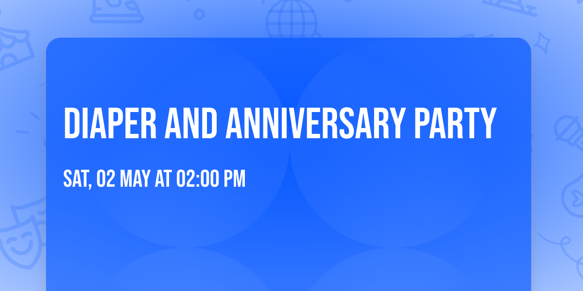 Diaper and Anniversary Party 