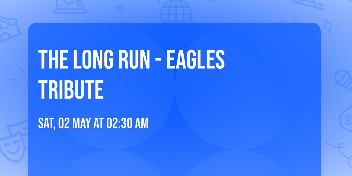 The Long Run - Eagles Tribute