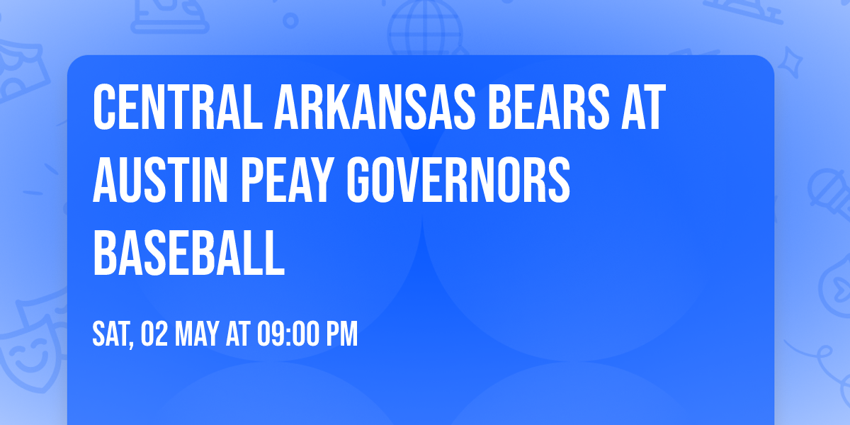 Central Arkansas Bears at Austin Peay Governors Baseball