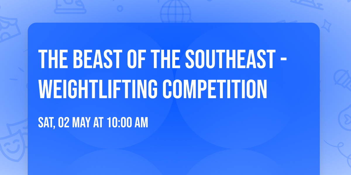 The Beast of the Southeast - Weightlifting Competition