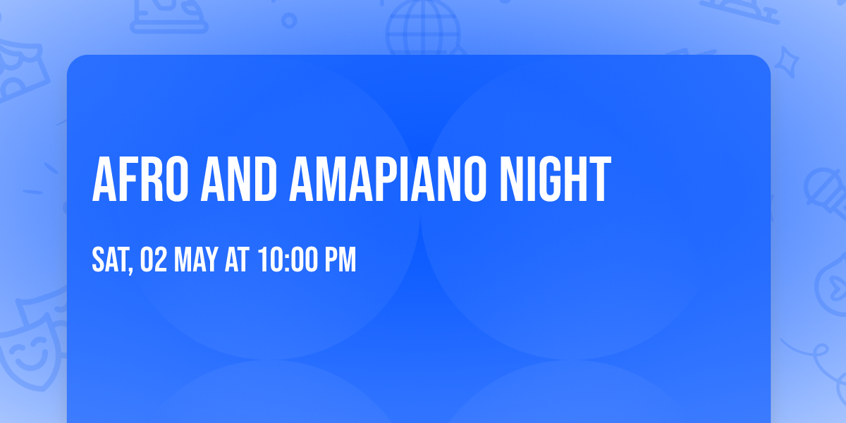 Afro and Amapiano night