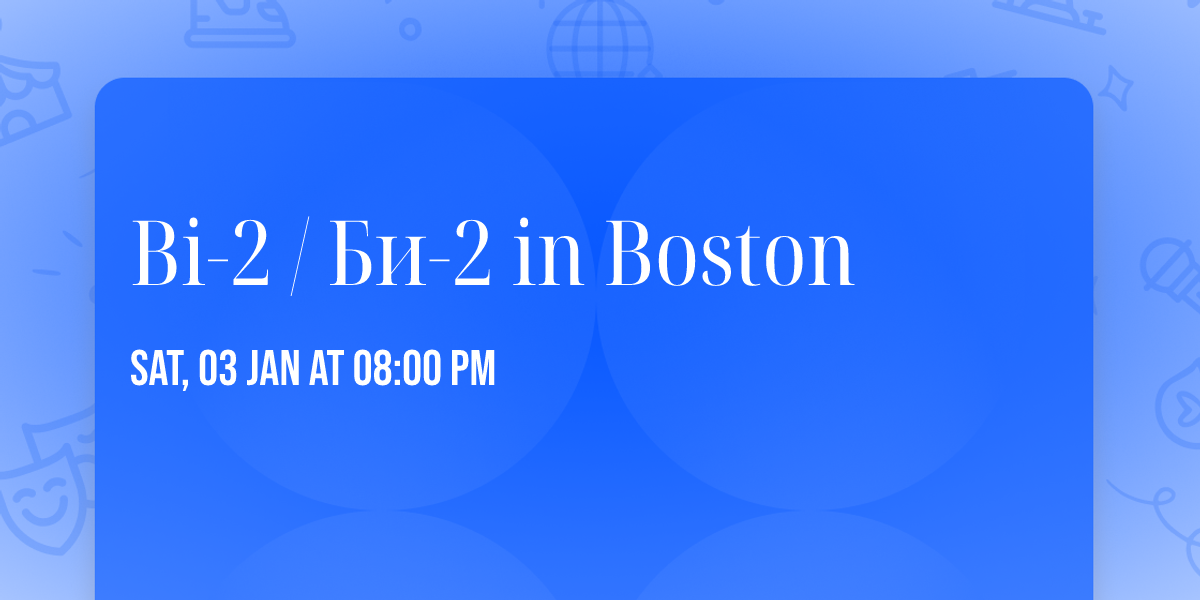 Bi-2 \/ \u0411\u0438-2 in Boston