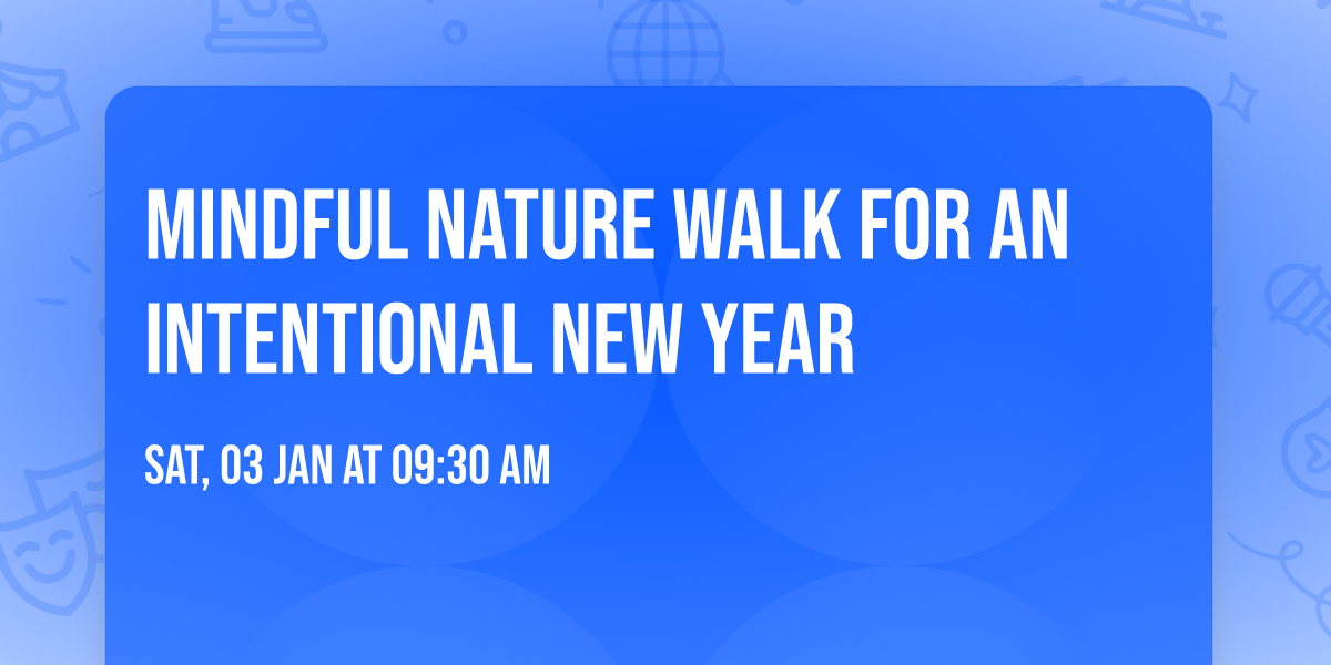 Mindful Nature Walk for an Intentional New Year