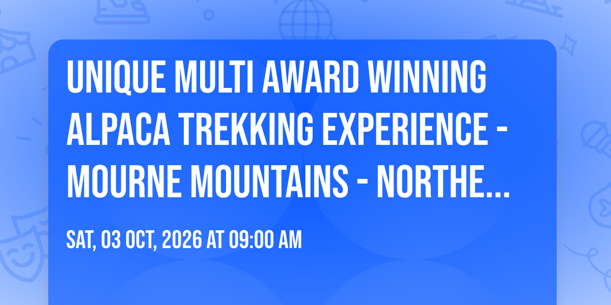 Unique Multi Award Winning Alpaca Trekking Experience - Mourne ...